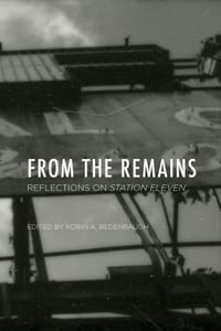 From the Remains: Reflections on Station Eleven cover