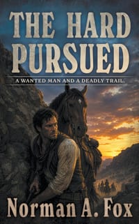The Hard Pursued: A Western Adventure cover
