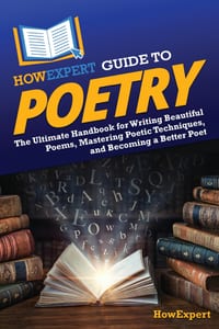 HowExpert Guide to Poetry: The Ultimate Handbook for Writing Beautiful Poems, Mastering Poetic Techniques, and Becoming a Better Poet cover