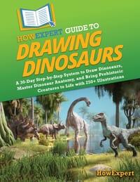HowExpert Guide to Drawing Dinosaurs: A 30-Day Step-by-Step System to Learn How to Draw Dinosaurs, Master Dinosaur Anatomy, and Bring Prehistoric Crea cover