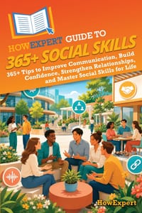 HowExpert Guide to 365+ Social Skills: 365+ Tips to Improve Communication, Build Confidence, Strengthen Relationships, and Master Social Skills for Li cover