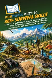 HowExpert Guide to 365+ Survival Skills: 365+ Practical Ways to Master Survival Skills, Stay Prepared, Adapt Anywhere, Handle Emergencies, and Survive cover