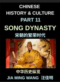 Chinese History and Culture (Part 11)- Song Dynasty China, Innovation, Commerce, Technology, and the Rise of Early Modern Economy in Imperial China cover