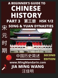 A Beginner's Guide to Chinese History (Part 3) - Self-learn Mandarin Chinese Language and Culture, Easy Lessons, Vocabulary, Words, Phrases, Idioms, P cover