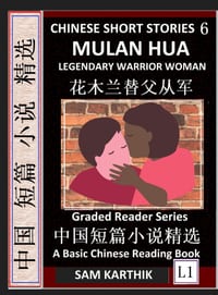 Chinese Short Stories 6: Mulan Hua, China's Legendary Warrior Woman, Learn Mandarin Fast & Improve Vocabulary with Epic Fairy Tales, Folklore (Simplif cover