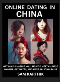 Learn Online Dating in China: WeChat & TanTan - Get Girls Chasing YOU! How to Meet Chinese Women, Get Dates, and Have Relationships cover