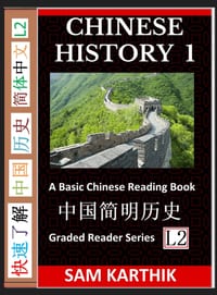 Chinese History 1: A Basic Chinese Reading Book, From Prehistory to Ancient Dynasties to Modern Economic Powerhouse (Graded Reader Series Level 1) cover