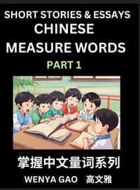 Chinese Measure Words (Part 1)- Learn Chinese Language and Culture by Reading Stories Made of Chinese Liangci Quantifiers, Simple & Easy Mandarin Chin cover