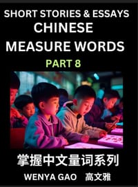 Chinese Measure Words (Part 8)- Learn Chinese Language and Culture by Reading Stories Made of Chinese Liangci Quantifiers, Simple & Easy Mandarin Chin cover
