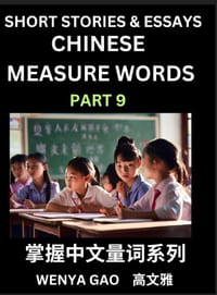 Chinese Measure Words (Part 9)- Learn Chinese Language and Culture by Reading Stories Made of Chinese Liangci Quantifiers, Simple & Easy Mandarin Chin cover