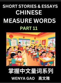 Chinese Measure Words (Part 11)- Learn Chinese Language and Culture by Reading Stories Made of Chinese Liangci Quantifiers, Simple & Easy Mandarin Chi cover