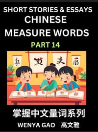 Chinese Measure Words (Part 14)- Learn Chinese Language and Culture by Reading Stories Made of Chinese Liangci Quantifiers, Simple & Easy Mandarin Chi cover
