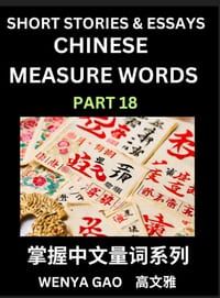 Chinese Measure Words (Part 18)- Learn Chinese Language and Culture by Reading Stories Made of Chinese Liangci Quantifiers, Simple & Easy Mandarin Chi cover