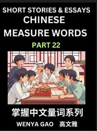 Chinese Measure Words (Part 22)- Learn Chinese Language and Culture by Reading Stories Made of Chinese Liangci Quantifiers, Simple & Easy Mandarin Chi cover
