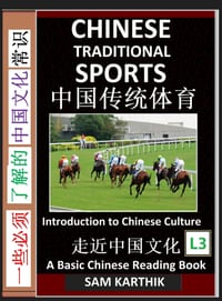 Chinese Traditional Sports: Guide to Ancient Martial Arts, Mongolian Wrestling, Lion Dance, Kung Fu, Football, Dragon Boat Races, Shuttlecock (Simplif cover