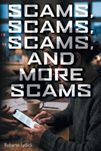 Scams, Scams, Scams, and More Scams cover