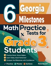 6 Georgia Milestones Math Practice Tests for Grade 3 Students: A Complete Guide to Building Math Mastery and Excelling on the Georgia Milestones Test cover