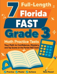 7 Full-Length Florida FAST Grade 3 Math Practice Tests: Your Path to Confidence, Mastery, and Top Scores on the Florida FAST Exam cover