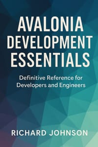 Avalonia Development Essentials: Definitive Reference for Developers and Engineers cover