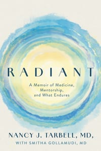 Radiant: A Memoir of Medicine, Mentorship, and What Endures cover