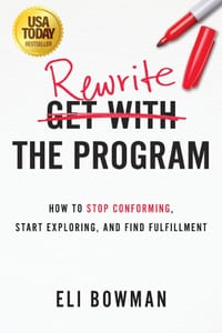 Rewrite the Program: How to Stop Conforming, Start Exploring, and Find Fulfillment cover