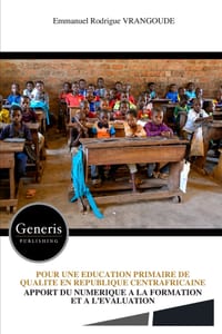 Pour Une Education Primaire de Qualite En Republique Centrafricaine: Apport Du Numerique a la Formation Et a l'Evaluation cover