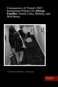 Consequences of Trump's 2025 Immigration Policies for African Families: Family Unity, Mobility, and Well-Being cover