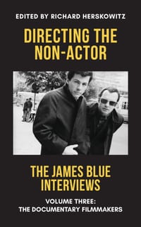 Directing the Non-Actor, Volume Three: The Documentary Filmmakers cover