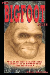 The Bigfoot Files: One Of The Most Comprehensive Compilations of BIGFOOT Files Ever Assembled cover