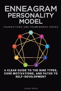 Enneagram Personality Model, Foundations and Frameworks Series: A Clear Guide to the Nine Types, Core Motivations, and Paths to Self-Development cover