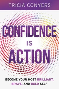 Confidence is Action: Become Your Most Brilliant, Brave, and Bold Self cover