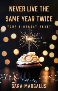 Never Live The Same Year Twice: Your Birthday Reset cover