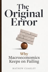 The Original Error: Why Macroeconomics Keeps on Failing cover