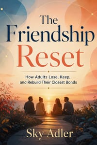 The Friendship Reset: How Adults Lose, Keep, and Rebuild Their Closest Bonds cover