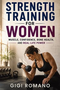 Strength Training for Women: Muscle, Confidence, Bone Health, and Real-Life Power cover