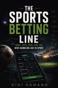 The Sports Betting Line: Odds, Apps, Risk, and the New Gambling Age in Sport cover