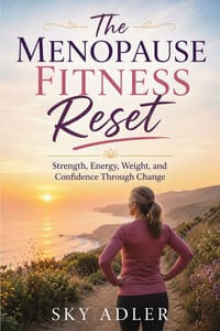 The Menopause Fitness Reset: Strength, Energy, Weight, and Confidence Through Change cover
