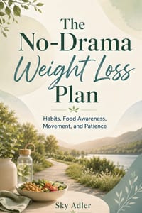 The No-Drama Weight Loss Plan: Habits, Food Awareness, Movement, and Patience cover