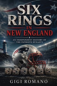 Six Rings in New England: An Independent History of the Patriots Dynasty cover