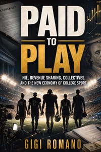 Paid to Play: NIL, Revenue Sharing, Collectives, and the New Economy of College Sport cover