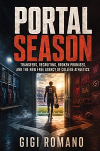 Portal Season: Transfers, Recruiting, Broken Promises, and the New Free Agency of College Athletics cover