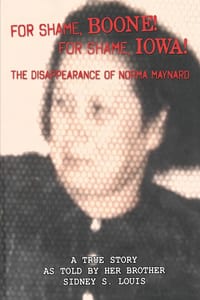 For Shame, Boone! For Shame, Iowa! The Disappearance of Norma Maynard cover