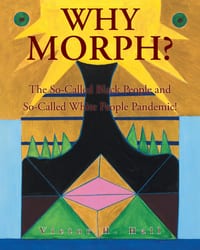 Why Morph?: The So-Called Black People and So-Called White People Pandemic! cover