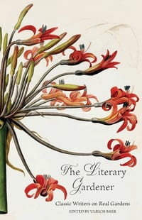 The Literary Gardener: Classic Writers on Real Gardens cover