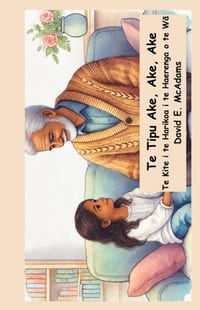 Te Tipu Ake, Ake, Ake: Te Kite i te Harikoa i te Haerenga o te Wā cover