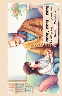 Rosnę, rosnę i rosnę: Radośc plynąca z uplywu czasu cover