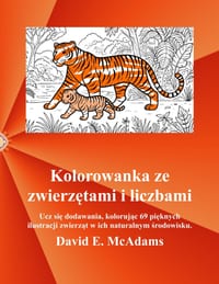 Kolorowanka ze zwierzętami i liczbami: Poznawaj dzialania dodawania, kolorując 69 pięknych ilustracji zwierząt w ich naturalnym &# cover