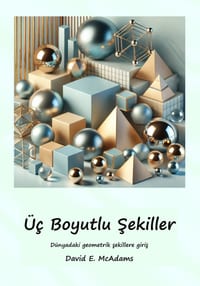 �� Boyutlu Şekiller: D�nyadaki geometrik şekillere g�rsel bir giriş cover
