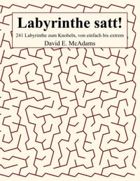 Labyrinthe satt!: 241 Labyrinthe zum Knobeln, von einfach bis extrem cover