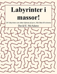 Labyrinter i massor!: 241 labyrinter som sätter hjärnan på prov, från lätta till extrema cover
